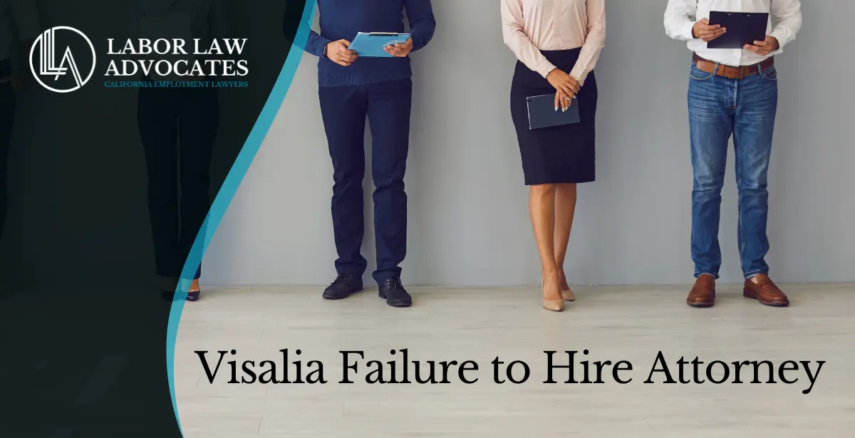 Visalia Failure to Hire Attorney